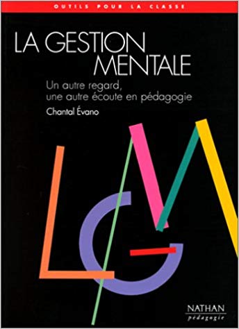 livre de Chantal Évano « la gestion mentale : un autre regard, une autre écoute en pédagogie »